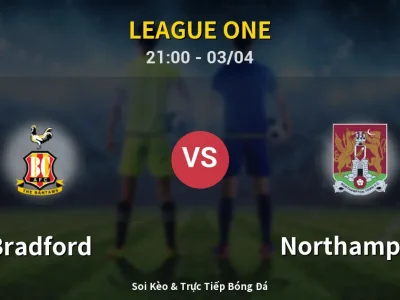 🔴 Trực Tiếp: Bradford 1-0 Northampton – Link Xem League One (Full HD)