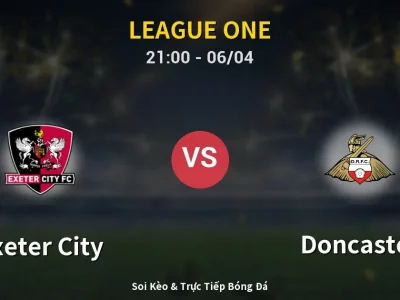 Soi Kèo Exeter City vs Doncaster – 21:00 06/04 | Nhận Định, Dự Đoán Tỷ Số