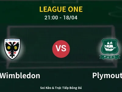 Soi Kèo AFC Wimbledon vs Plymouth – 21:00 18/04 | Nhận Định, Dự Đoán Tỷ Số