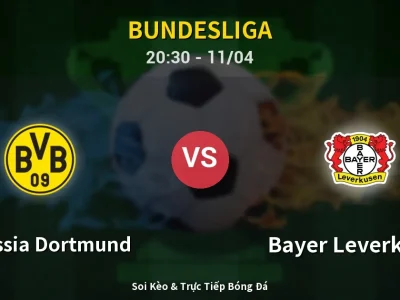 Soi Kèo Borussia Dortmund vs Bayer Leverkusen – 20:30 11/04 | Nhận Định, Dự Đoán Tỷ Số