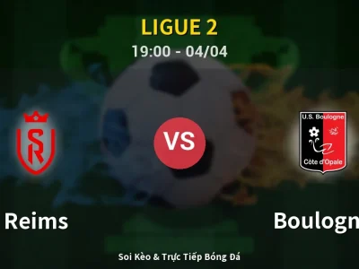 Soi Kèo Reims vs Boulogne – 19:00 04/04 | Nhận Định, Dự Đoán Tỷ Số