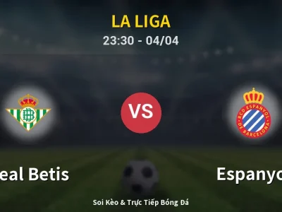 Soi Kèo Real Betis vs Espanyol – 23:30 04/04 | Nhận Định, Dự Đoán Tỷ Số