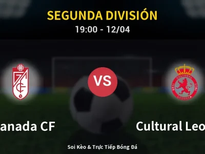 🔴 Trực Tiếp: Granada CF 1-0 Cultural Leonesa – Link Xem Segunda División (Full HD)