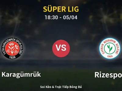Soi Kèo Fatih Karagümrük vs Rizespor – 18:30 05/04 | Nhận Định, Dự Đoán Tỷ Số