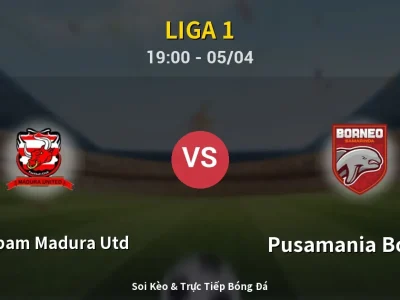 Soi Kèo Persepam Madura Utd vs Pusamania Borneo – 19:00 05/04 | Nhận Định, Dự Đoán Tỷ Số