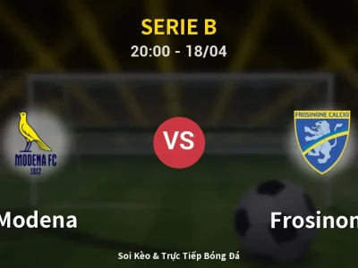 Soi Kèo Modena vs Frosinone – 20:00 18/04 | Nhận Định, Dự Đoán Tỷ Số