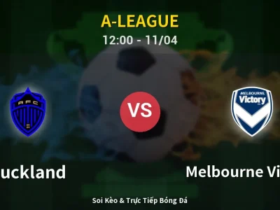 Soi Kèo Auckland vs Melbourne Victory – 12:00 11/04 | Nhận Định, Dự Đoán Tỷ Số