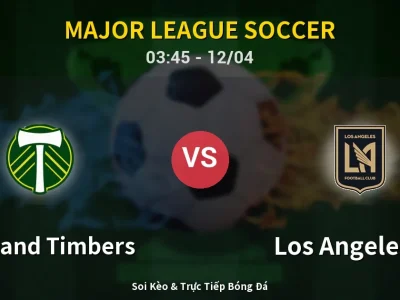 Kết Quả: Portland Timbers 2-1 Los Angeles FC – Highlight & Bàn Thắng | Major League Soccer