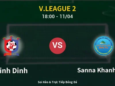 Soi Kèo Binh Dinh vs Sanna Khanh Hoa – 18:00 11/04 | Nhận Định, Dự Đoán Tỷ Số