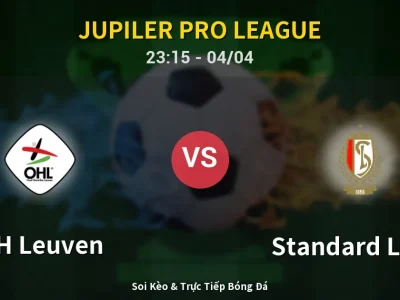 Soi Kèo OH Leuven vs Standard Liege – 23:15 04/04 | Nhận Định, Dự Đoán Tỷ Số