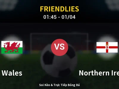 Kết Quả: Wales 1-1 Northern Ireland – Highlight & Bàn Thắng | Friendlies