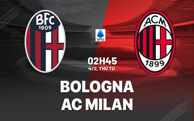 nhan dinh bong da du doan Bologna vs AC Milan vdqg italia serie a hom nay