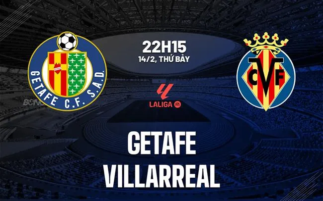 dự đoán tỷ số Getafe vs Villarreal La Liga