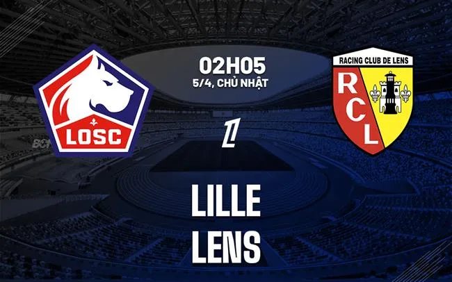 nhan dinh bong da du doan Lille vs Lens vdqg phap ligue 1 hom nay nhan dinh bong da du doan Lille vs Lens vdqg phap ligue 1 hom nay